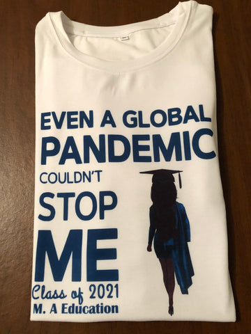 Personalize even a global pandemic couldn't stop me t-shirt