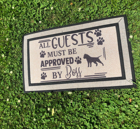 All guest must be approve by the dog welcome mat